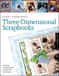 Sandi Genovese's Three-Dimensional Scrapbooks: Techniques for Building Texture and Style Into Your Pages