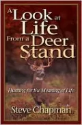 Look at Life from a Deer Stand: Hunting for the Meaning of Life