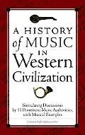 History of Music in Western Civilization Fascinating Discussions by 11 Prominent Music Autho...