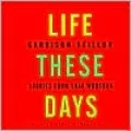 Life These Days: Stories from Lake Wobegon