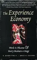 Experience Economy Work Is Theatre & Every Business a Stage