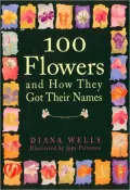100 Flowers and How They Got Their Names