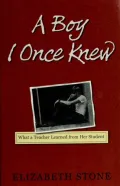 Book cover of A Boy I Once Knew: The Story of a Teacher and Her Student