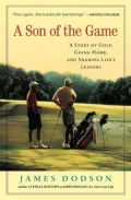 A Son of the Game: A Story of Golf, Going Home, and Sharing Life's Lessons