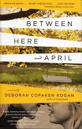 Between Here and April