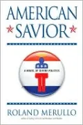 American Savior: A Novel of Divine Politics