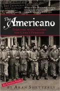 The Americano: Fighting with Castro for Cuba's Freedom