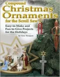 Compound Christmas Ornaments for the Scroll Saw: Easy-to-Make and Fun-to-Give Projects for the Holidays