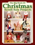 The Big Book of Christmas Scroll Saw Projects : Fun and Functional Crafts to Make and Give