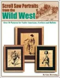 Scroll Saw Portraits from the Wild West: Over 50 Patterns for Native Americans, Cowboys, and Buffalo