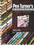 Pen Turner's Workbook : Step-by-Step Instructions for 9 Projects