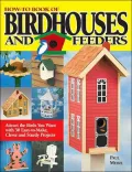 How-To Book of Birdhouses and Feeders : Attract the Birds You Want with 30 Easy-to-Make, Clever and Sturdy Projects