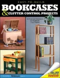 Easy-to-Build Bookcases, Shelves and Clutter Control Projects: 18 Practical Solutions to Organize Your Home