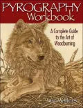 Pyrography Workbook: A Complete Guide to Woodburning for Woodworkers and Crafters