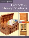 Cabinets and Storage Solutions: 17 Space-Saving Projects from Woodworking's Top Experts