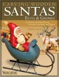 Carving Wooden Santas, Elves & Gnomes: 28 Patterns for Hand-Carved Christmas Ornaments and Figures