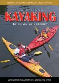 Recreational Kayaking: Learn to Safely and Comforably Enjoy Kayaking with World Champions Ken & Nicole Whiting