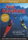 The Ultimate Guide to Sea Kayaking: Learn to Safely and Comfortably Enjoy Sea Kayaking