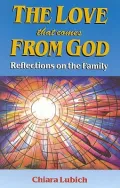 The Love That Comes From God: Reflections On the Family