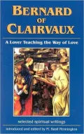 Bernard of Clairvaux: A Lover Teaching the Way of Love