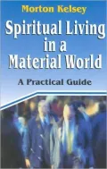 Spiritual Living in a Material World: A Practical Guide