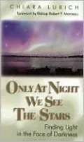 Only at Night We See the Stars: Finding Light in the Face of Darkness