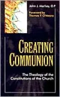 Creating Communion: The Theology of the Constitutions of the Church