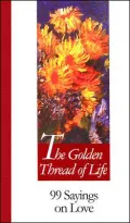 The Golden Thread of Life: 99 Sayings on Love