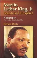 Martin Luther King, Jr.: Spiritled Prophet