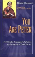 You Are Peter: An Orthodox Reflection on the Exercise of Papal Primacy