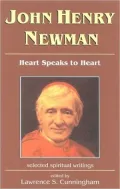 John Henry Newman: Heart Speaks to Heart