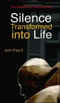 Silence Transformed Into Life: the Testament of His Final Year