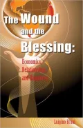 The Wound and the Blessing: Economics, Relationships, and Happiness