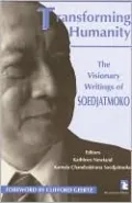 Transforming Humanity : The Visionary Writings of Soedjatmoko