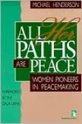 All Her Paths Are Peace : Women Pioneers in Peacemaking