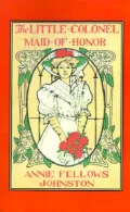 Little Colonel: Maid of Honor