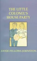 Little Colonel's House Party
