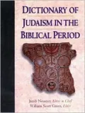 Dictionary of Judaism in the Biblical Period: 450 B.C.E. to 600 C.E