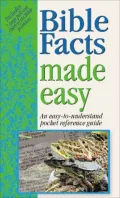 Bible Facts Made Easy (Bible Made Easy Series): An Easy-to-Understand Pocket Reference Guide