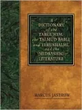 A Dictionary of the Targumim, the Talmud Babli: And Yerushalmi, and the Midrashic Literature, Vol. 1