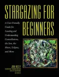 Stargazing for Beginners : A User-Friendly Guide for Locating and Understanding Constellations