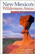 New Mexico's Wilderness Areas: The Complete Guide