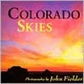 Colorado Skies: With Selected Prose & Poetry