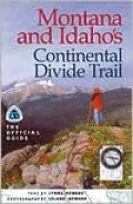 Montana and Idaho's Continental Divide Trail: The Official Guide