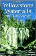 The Guide to Yellowstone Waterfalls and Their Discovery