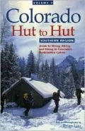 Colorado Hut to Hut: Southern Region, Vol. 2