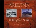 Arizona Then and Now