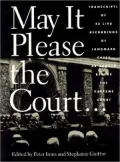 May It Please the Court...: Live Recordings of the Supreme Court in Session: 23 Cases as Argued Before the Supreme Court, Including the Actual Voices of the Attorneys and Justices in Oral Argument and Questioning