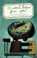 I Won't Learn from You : And Other Thoughts on Creative Maladjustment