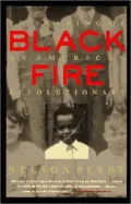 Black Fire: The Making of an American Revolutionary